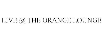 LIVE @ THE ORANGE LOUNGE