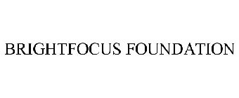 BRIGHTFOCUS FOUNDATION