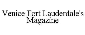 VENICE FORT LAUDERDALE'S MAGAZINE
