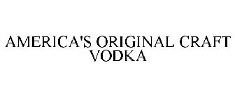 AMERICA'S ORIGINAL CRAFT VODKA