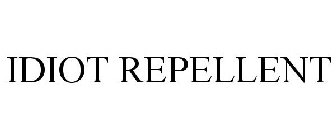 IDIOT REPELLENT
