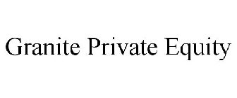 GRANITE PRIVATE EQUITY