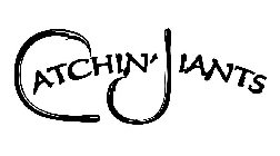 CATCHIN' JIANTS