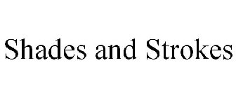 SHADES AND STROKES