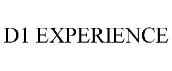 D1 EXPERIENCE