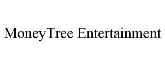 MONEYTREE ENTERTAINMENT