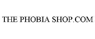 THE PHOBIA SHOP.COM