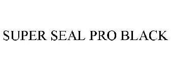 SUPER SEAL PRO BLACK