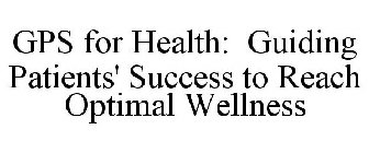 GPS FOR HEALTH: GUIDING PATIENTS' SUCCESS TO REACH OPTIMAL WELLNESS