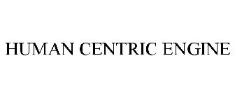 HUMAN CENTRIC ENGINE