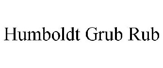 HUMBOLDT GRUB RUB