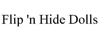 FLIP 'N HIDE DOLLS