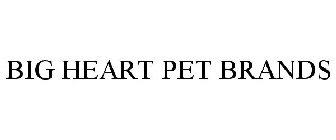 BIG HEART PET BRANDS