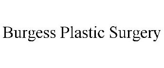BURGESS PLASTIC SURGERY
