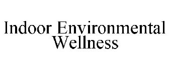 INDOOR ENVIRONMENTAL WELLNESS