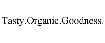 TASTY.ORGANIC.GOODNESS.