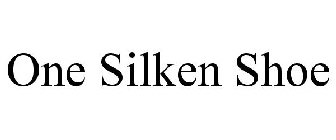 ONE SILKEN SHOE