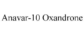 ANAVAR-10 OXANDRONE