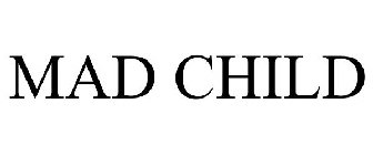 MAD CHILD