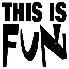 THIS IS FUN!