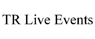 TR LIVE EVENTS