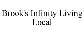 BROOK'S INFINITY LIVING LOCAL