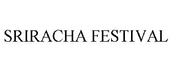 SRIRACHA FESTIVAL