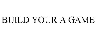 BUILD YOUR A GAME