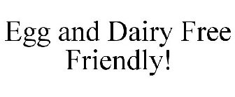 EGG AND DAIRY FREE FRIENDLY!