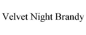 VELVET NIGHT BRANDY