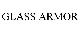 GLASS ARMOR