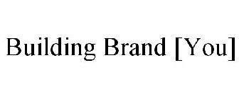 BUILDING BRAND [YOU]