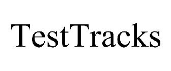 TESTTRACKS