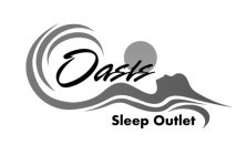 OASIS SLEEP OUTLET