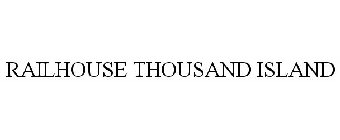 RAILHOUSE THOUSAND ISLAND