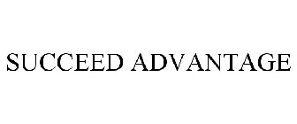 SUCCEED ADVANTAGE