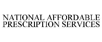 NATIONAL AFFORDABLE PRESCRIPTION SERVICES