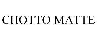 CHOTTO MATTE