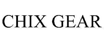 CHIX GEAR