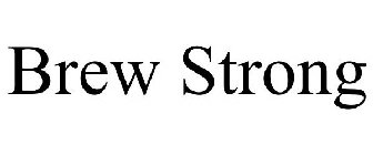 BREW STRONG