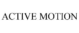 ACTIVE MOTION