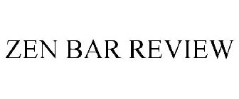 ZEN BAR REVIEW