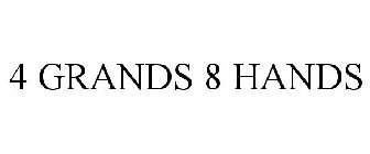 4 GRANDS 8 HANDS