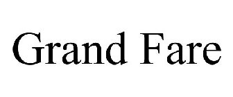 GRAND FARE