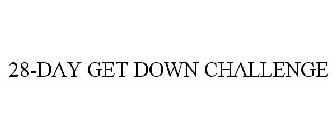 28-DAY GET DOWN CHALLENGE