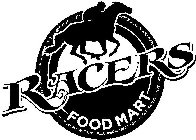 RACERS FOOD MART