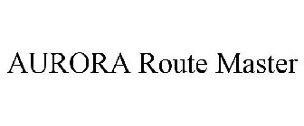 AURORA ROUTE MASTER