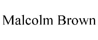 MALCOLM BROWN