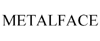 METALFACE