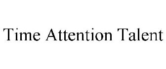 TIME ATTENTION TALENT